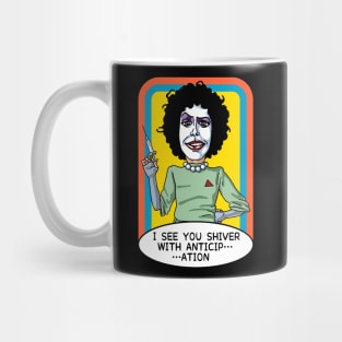 I see you shiver with anticip…ation Mug